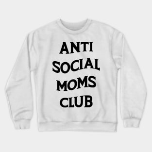 Anti Social Moms Club v2 Crewneck Sweatshirt